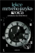Kniha: Lekce mrtvého jazyka ; Eroica (Andrzej Kuśniewicz). Odeon, 1990