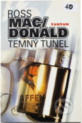 Kniha: Temný tunel (Ross Macdonald). TAMTAM, 2000