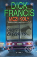 Kniha: Mezi koly : detektivní příběh z dostihového prostředí (Dick Francis). , 1995