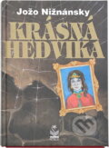Kniha: Krásná Hedvika (Jozef Nižnánsky). Petrklíč, 1993