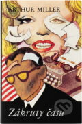 Kniha: Zákruty času (Arthur Miller). , 1991