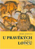Kniha: U pravěkých lovců (Josef Augusta). Státní pedagogické nakladatelství, 1971