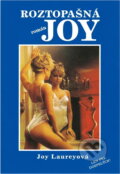Kniha: Roztopašná Joy : Román (Joy Laurey). Ikar, 1991