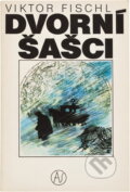 Kniha: Dvorní šašci (Viktor Fischl). , 1990