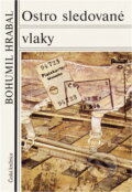 Kniha: Ostro sledované vlaky (Bohumil Hrabal). Slovenský spisovateľ, 1985