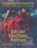 Kniha: Václav Vavřinec Reiner : obrazy a fresky : zámek Duchcov, Valdštejnská rodová galerie (Pavel R. Pokorný a Pavel Preiss). , 1992