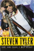 Kniha: Vadí vám chaos v mojí hlavě? : rokenrolové paměti frontmana Aerosmith (Steven Tyler). BB/art, 2016