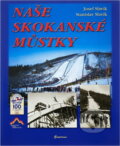Kniha: Naše skokanské můstky (Josef Slavík a Stanislav Slavík). , 2003