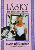 Kniha: Lásky té plavovlásky : Hana Brejchová o sobě a jiných (Hana Brejchová). , 1994