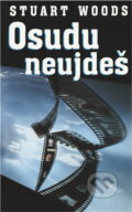 Kniha: Osudu neujdeš (Stuart Woods). Ikar, 1991