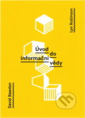 Kniha: Úvod do informační vědy (David Bawden a Lyn Robinson). , 2017