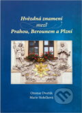 Kniha: Hvězdná znamení mezi Prahou, Berounem a Plzní (Marie Holečková a Otomar Dvořák). , 2014