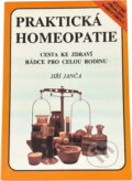 Kniha: Praktická homeopatie : cesta ke zdraví : rádce pro celou rodinu (Jiří Janča). Eminent, 1992