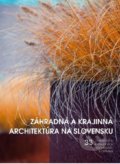 Záhradná a krajinná architektúra na Slovensku - Kolektív autorov, 2015