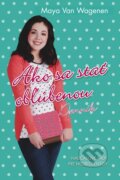 E-kniha: Ako sa stať obľúbenou - Denník (Maya Van Wagenen), 2014