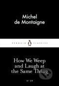 How We Weep and Laugh at the Same Thing - Michel de Montaigne, Penguin Books, 2015