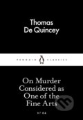 On Murder Considered As One Of The Fine Arts - Thomas De Quincey, Penguin Books, 2015