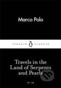 Travels in the Land of Serpents and Pearls - Marco Polo, Penguin Books, 2015