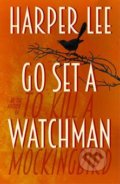 Go Set a Watchman - Harper Lee, William Heinemann, 2015