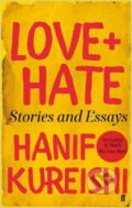 Love + Hate - Hanif Kureishi, Faber and Faber, 2015