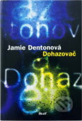 Kniha: Dohazovač (Jamie Ann Denton). Ikar, 2008