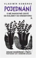 Kniha: Pojednání o mé radostné cestě od kolébky ke krematoriu-- (Vladimír Komárek). Primus, 1995