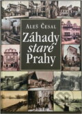 Kniha: Záhady staré Prahy (Aleš Česal). , 2009