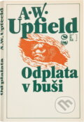 Kniha: Odplata v buši (Arthur William Upfield). Československý spisovatel, 1981