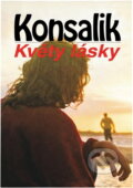 Kniha: Květy lásky (Heinz G. Konsalik). Knižní klub, 1993