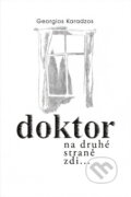 Kniha: Doktor na druhé straně zdi (Georgios Karadzos). , 2004