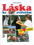 Kniha: Láska ke zvířatům (Anneliese Zum Kolk). Mladé letá, 1995