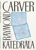 Kniha: Katedrála : (a jiné povídky) (Raymond Carver). Odeon, 1994