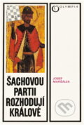 Kniha: Šachovou partii rozhodují králové (Josef Maršálek). , 1990