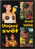 Kniha: Utajený svět (Arnošt Vašíček). Baronet, 2000