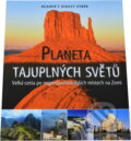 Kniha: Planeta tajuplných světů : velká cesta po nejpodivuhodnějších místech na Zemi (Casey Horton, Duncan Brewer a John Clark). , 2009