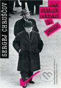Kniha: Jak státník odchází do penze : vzpomínky na Nikitu Sergejeviče Chruščova (Sergei Khrushchev). , 1990