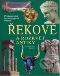 Kniha: Řekové a rozkvět antiky : cesty, objevy, rekonstrukce (). , 2001