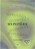 Kniha: Hypotéza : metodologický nástroj výzkumu ve společenských vědách (Stanislav Hubík). , 2006
