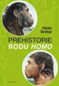 Prehistorie rodu Homo - Václav Soukup, Karolinum, 2015