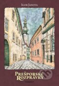Kniha: Prešporské rozprávky (Igor Janota), 2015 Kniha: Prešporské rozprávky (Igor Janota), 2015