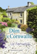 Kniha: Dům v Cornwallu (Liz Fenwick). Brána, 2015