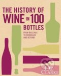 The History of Wine in 100 Bottles - Oz Clarke, 2015