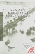 Povodeň to nie je len veľká voda - Blažena Horváthová, 2003