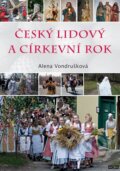 Český lidový a církevní rok - Alena Vondrušková, Moba, 2015