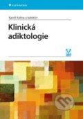Klinická adiktologie - Kamil Kalina a kolektiv, 2015