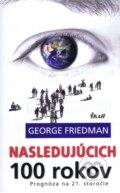Nasledujúcich 100 rokov - George Friedman, 2015