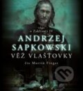 Zaklínač VI. - Věž vlašťovky - Andrzej Sapkowski, 2017