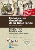 Histoires des chevaliers de la Table ronde/ Příběhy rytířů kulatého stolu - Chrétien de Troyes, Edika, 2015