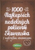 1000 najlepších nedeľných polievok Slovenska - Kolektív autorov, Carpathia, 2015