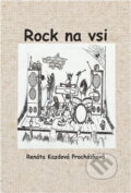 Kniha: Rock na vsi (Renáta Kazdová Procházková). , 2015